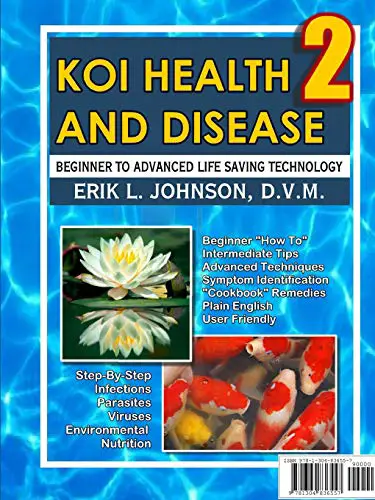 Koi Health & Disease: Everything You Need To Know 2nd Edition